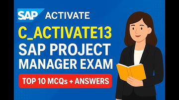 SAP Activate Project Manager Certification (C_ACTIVATE13) | Top MCQs with Explanation | 2025 Updated