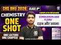 CHS BHU 2026 Class 9th Chemistry One Shot 🔥 Combustion and Flame - दहन और ज्वाला | Ayush Sir
