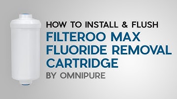 How to Install & Flush Filteroo Max Fluoride Removal Cartridge by Omnipure
