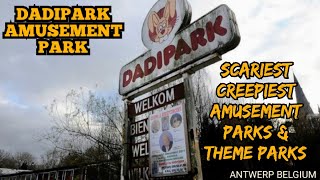 Scariest Creepiest Amusement Parks & Theme Parks/DADIPARK, DADIZELE, FLANDERS, ANTWERP, BELGIUM