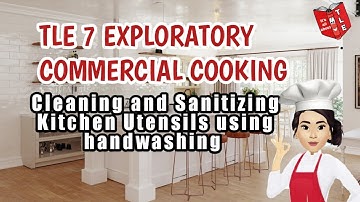 Cleaning and Sanitizing Kitchen Utensils using handwashing (PerformanceTask TLE7Commercial Cooking)