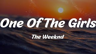 The Weeknd - One Of The Girls (Lyrics)