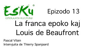 EsKu – Epizodo 13 – La franca epoko kaj Louis de Beaufront