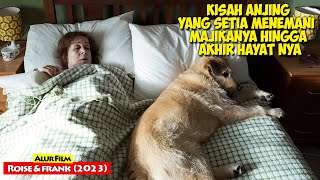 Kisah Anjing Yang Setia Kepada majikan Hingga Akhir HayatNya | Alur Cerita Film ROISE & FRANK (2023)