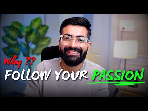 To find work you love, don't follow your passion | Passion Secret | Sarthak Virmani