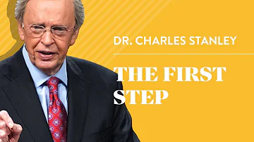 The First Step: Salvation – Dr. Charles Stanley