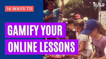14 Ways To Gamify Your Online Lessons