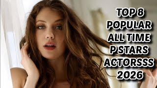 Top 8: Popular PStars girls of all time 2026 | Beauty Stars Media 