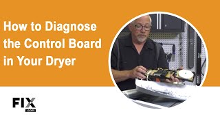 DRYER REPAIR: How to Diagnose the Control Board in Your Dryer | FIX.com DRYER REPAIR: How to Diagnose the Control Board in Your Dryer | FIX.com