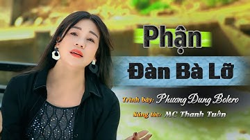 Phận Đàn Bà Lỡ - Nỗi Đau Không Tên💔Yêu Nhầm Người, Khổ Cả Đời || St: MC Thanh Tuấn || Tb Phương Dung