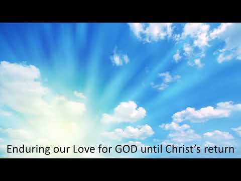 Enduring our Love for GOD until Christ’s return - Joby J &amp; Alex J
