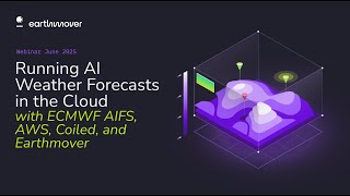 Demo: Running AI Weather Forecasts in the Cloud with ECMWF AIFS, Earthmover, and Coiled (7/1/2025)