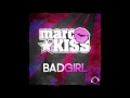 Marc Kiss - Bad Girl (Original Mix) ( HQ )