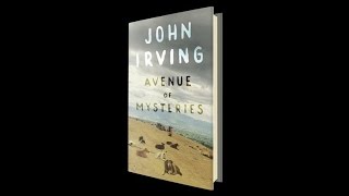 John Irving's 'Avenue of Mysteries'
