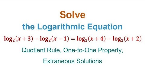 Solve a Logarithmic Equation using the Quotient Rule and the One-to-One Property.