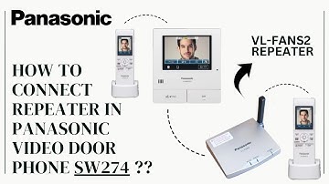 How to connect Repeater Panasonic VL-FAN2SX with Panasonic video door phone VL-SW274 in Hindi
