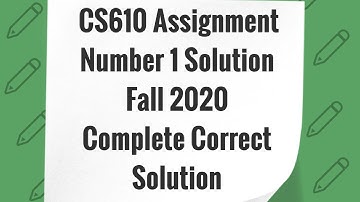 CS610 Assignment Number 1 Solution Fall 2020 Complete Correct Solution With Download Link