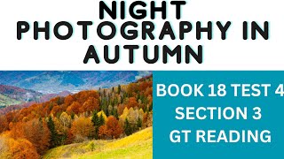 BOOK 18 GT READING TEST 4 SECTION 3 | NIGHT PHOTOGRAPHY IN AUTUMN | IELTS READING PRACTICE