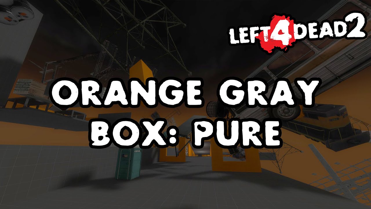 Left 4 Dead 2 - Orange Gray Box:Pure (橙灰盒子:Pure) [Full Campaign]