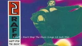 Video thumbnail of "2 Raff - Don't Stop The Music (Lingo 12 Inch Mix)"