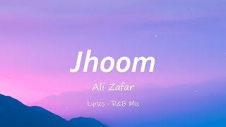 Video thumbnail of "Jhoom - Ali Zafar | R&B mix | Lyrical Video I LateNight Vibes"