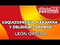 *LEÓN ORTEGA....  TEMA: ESQUIZOFRENIA, PARANOIA Y DELÍRIUM TRÉMENS