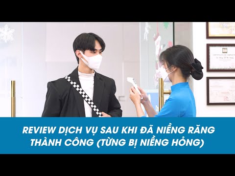 Review dịch vụ sau khi đã niềng răng thành công | Nha Khoa Oze