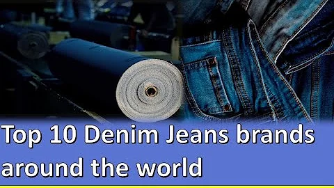 Top 10 Denim Jeans Brands In The World 2023 | Denim Around World