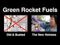 Green Rocket Fuels - Safer & Better Than Hydrazine (as if that's hard)