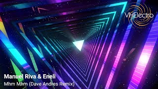 Manuel Riva & Eneli - Mhm Mhm (Dave Andres Remix)