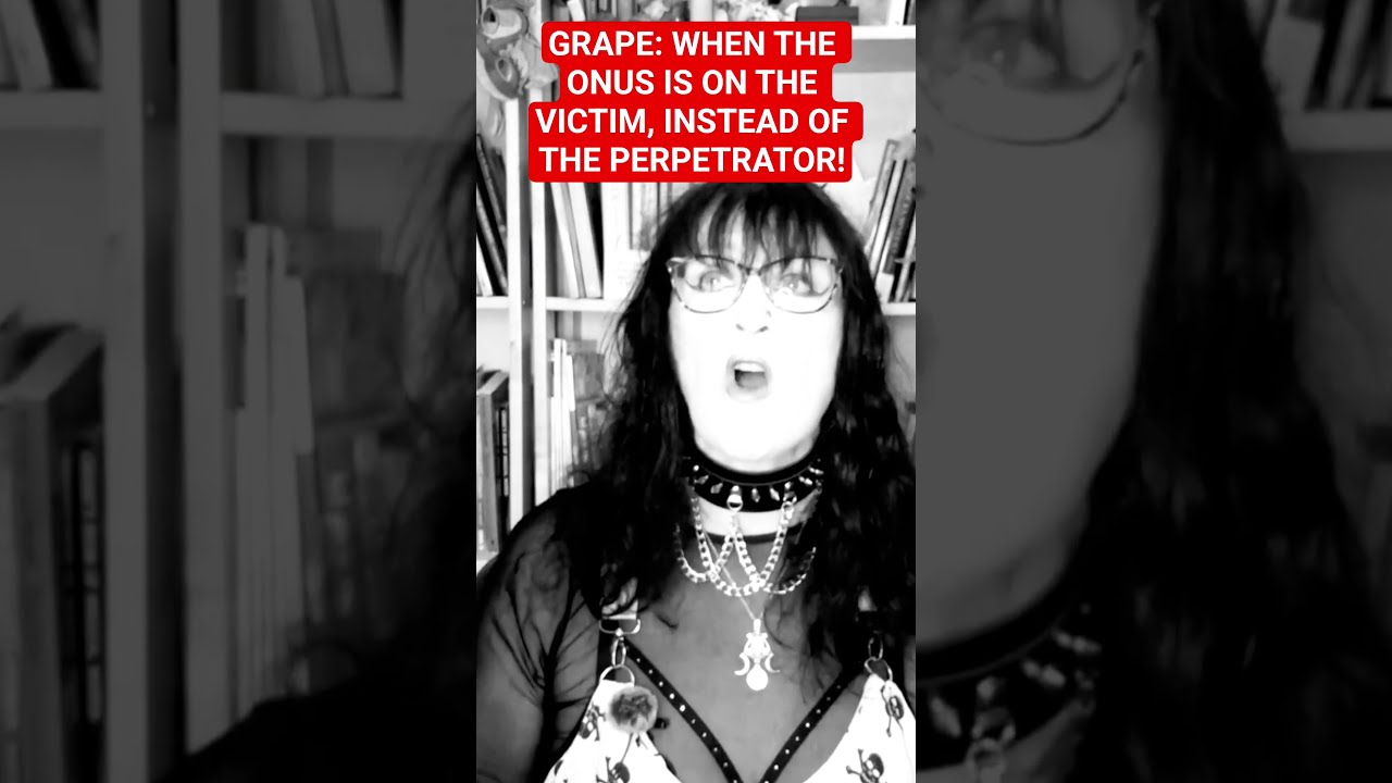 PERPETRATORS OF GRAPE NEED TO BE REHABILITATED Grape Victim Perpetrator Crime Rehabilitation