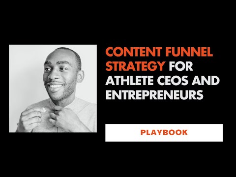 Content Funnel Strategy for Athlete CEOs and Entrepreneurs