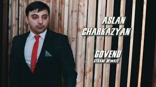 Aslan Charkazyan & Robert Yuzbashyan - Govend