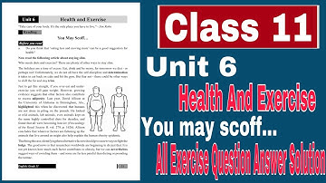 Class 11 ll Unit 6 Health and Exercise ll You may scoff... All Exercise Question Answer Solution ll