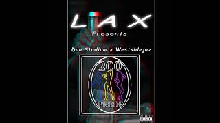 Celebrity LAXonthetrack - 200 proof - (feat Westsidejaz & Don Stadium) Wealth