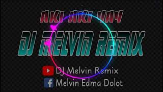 Aki Aki Yay (Dj Melvin Remix) | Tiktok Viral 2021 | Anjing Banget | Zhafran Maulana