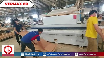 Máy Dán Cạnh Veneer Semac Chỉ Cao 80mm Siêu Nét tại Xưởng Nội Thất | Máy Dán Cạnh Ván Dày VerMax 80