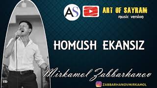 Миркамол Заббарханов - Хомуш экансиз | Mirkamol Zabbarhanov - Homush ekansiz ( audio version )