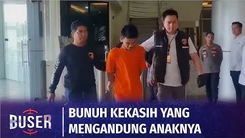 Kesal Selalu Diminta Tanggung Jawab, Pria Ini Bunuh Kekasih yang Tengah Hamil | Buser