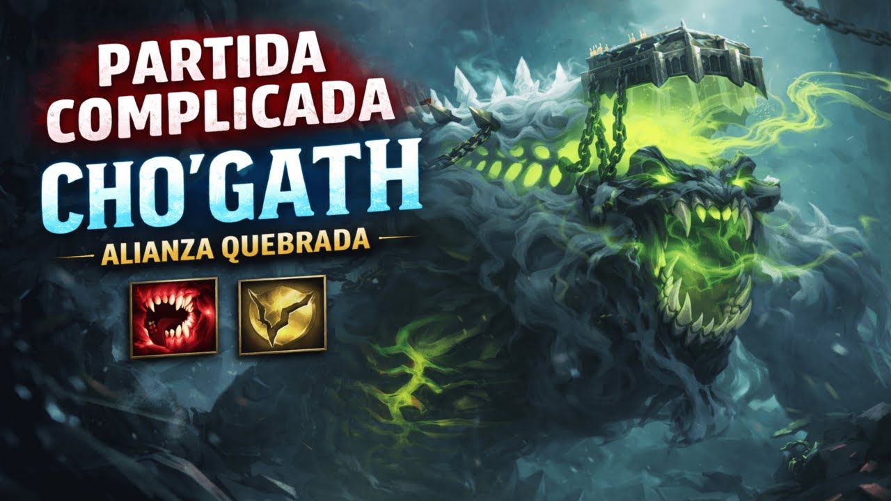 Partida complicada con Cho’Gath | Alianza Quebrada