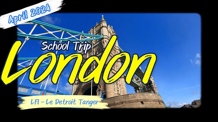 Explore London 2024 | Lycée Français International Le Détroit’s Epic School Trip