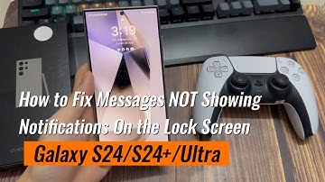 Galaxy S24/S24+/Ultra: How Fix Messages NOT Showing Notifications On the Lock Screen