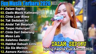 DALAM SEPIKU - AJENG FEBRIA - DANGDUT KOPLO TERBARU 2026! Full Album Viral Tiktok
