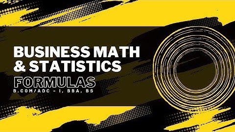 Business Mathematics & Statistics | formulas | ADC/B.COM | BBA | MBA | CA | ICMA #BMATHS #statistics