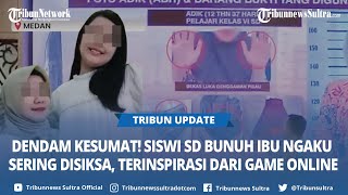 Dendam Kesumat! Pemicu Siswi SD Bunuh Ibu di Medan, Sering Disiksa, Terinspirasi Game Murder Mystery