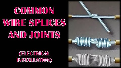 COMMON ELECTRICAL SPLICES AND JOINTS (WITH DEMO)