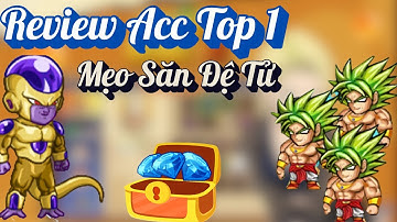 Ngọc Rồng Awaken - Review Acc Top 1 Sever Và Mẹo Săn Đệ Tử Cho AE