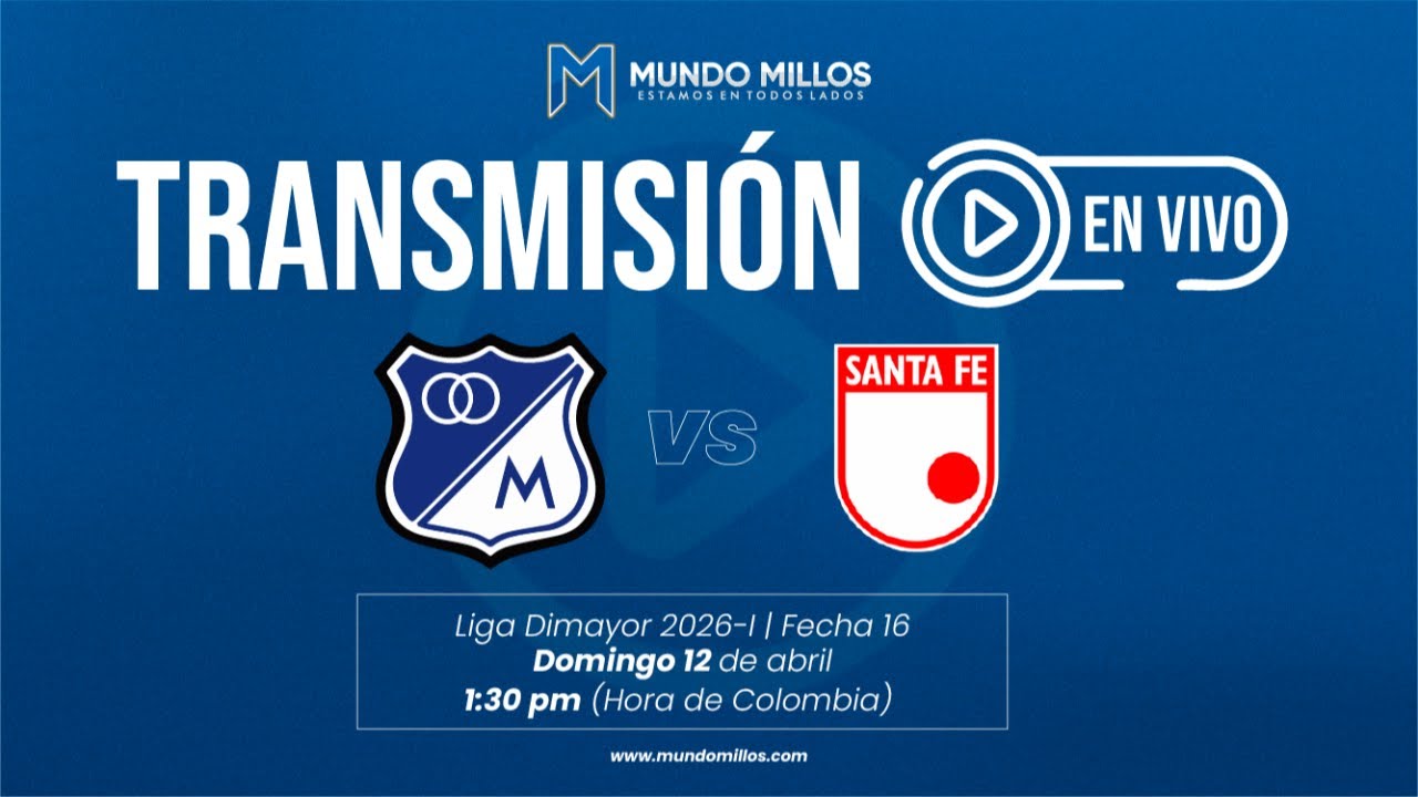 EN VIVO | MILLONARIOS vs Santa Fe I Liga 2026-I - Fecha 16 ...
