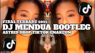 Download lagu DJ MENDUA - ASTRID (BOOTLEG) DROP TIKTOK ENAKEUN 2025!!