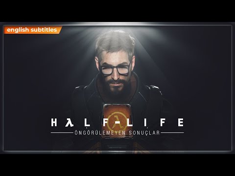 HALF-LIFE DOCUMENTARY: UNFORESEEN CONSEQUENCES